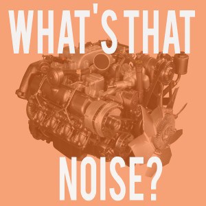 what's that noise in your diesel engine